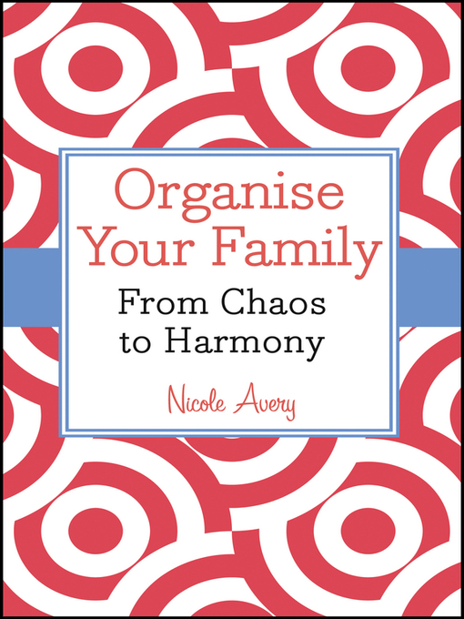 Title details for Organise Your Family by Nicole Avery - Available